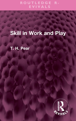 Skill in Work and Play - Pear, T H