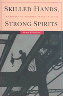 Skilled Hands, Strong Spirits: A Century of Building Trades History