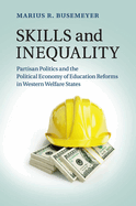 Skills and Inequality: Partisan Politics and the Political Economy of Education Reforms in Western Welfare States