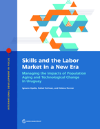 Skills and the labor market in a new era: managing the impacts of population aging and technological change in Uruguay