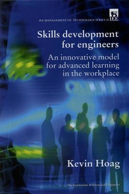 Skills Development for Engineers: Innovative model for advanced learning in the workplace - Hoag, Kevin