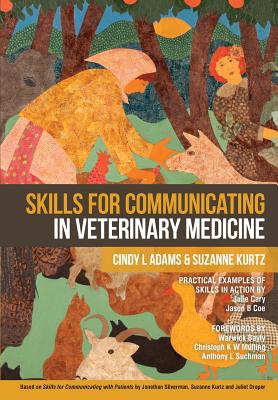 Skills for Communicating in Veterinary Medicine - Kurtz, Suzanne, and Adams, Cindy L