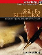 Skills for Rhetoric: Encouraging Thoughtful Christians to Be World Changers - Stobaugh, James P, Dr.