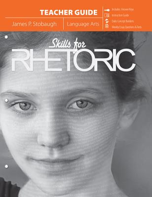 Skills for Rhetoric (Teacher Guide) - Stobaugh, James P, Dr.