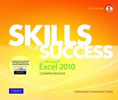 Skills for Success with Microsoft Excel 2010, Comprehensive - Townsend, Kris, and Vavalides, Philip