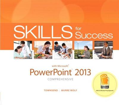 Skills for Success with PowerPoint 2013 Comprehensive - Murre-Wolf, Stephanie