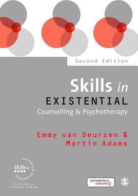 Skills in Existential Counselling & Psychotherapy - van Deurzen, Emmy, and Adams, Martin