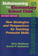Skillstreaming the Elementary School Child: New Strategies and Perspectives for Teaching Prosocial Skills