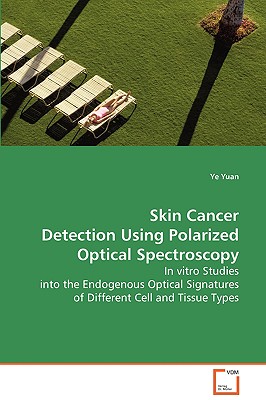 Skin Cancer Detection Using Polarized Optical Spectroscopy - Yuan, Ye