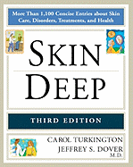 Skin Deep: More Than 1,100 Concise Entries about Skin Care, Disorders, Treatments, and Health - Turkington, Carol, and Dover, Jeffery S