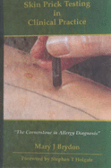 Skin Prick Testing in Clinical Practice: The Cornerstone in Allergy Diagnostics