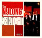 Skin Tight - The Nylons