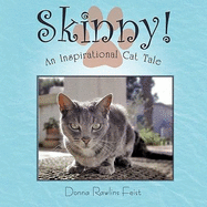 Skinny!: An Inspirational Cat Tale