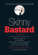 Skinny Bastard: A Kick-In-The-Ass for Real Men Who Want to Stop Being Fat and Start Getting Buff (Large Print 16pt)