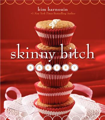 Skinny Bitch Bakery - Barnouin, Kim