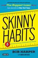 Skinny Habits / Skinny Habits: The 6 Secrets of Thin People