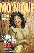 Skinny Women Are Evil: Notes of a Big Girl in a Small-Minded World - Mo'nique, and McGee, Sherri A