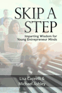 Skip a Step: Imparting Wisdom for Young Entrepreneur Minds