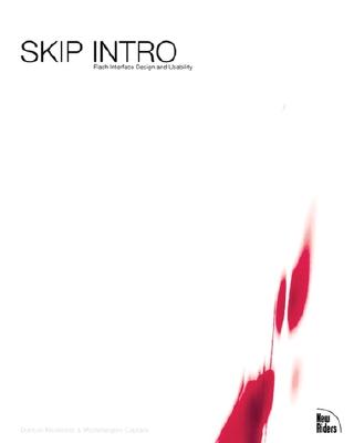 Skip Intro: Macromedia Flash Usability and Interface Design - McAlester, Duncan, and Capraro, Michelangelo, and MacGregor, Chris (Foreword by)