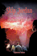 Skip Jordan and the Angels of Light Book 2