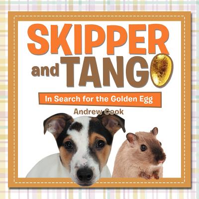 Skipper and Tango: In Search for the Golden Egg - Cook, Andrew, Dr.