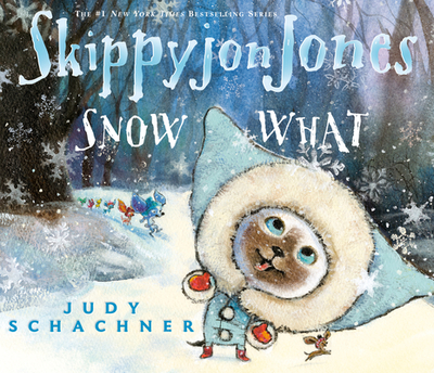 Skippyjon Jones Snow What - Schachner, Judy