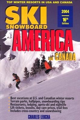 Skisnowboard America and Canada: Top Winter Resorts in USA and Canada - Leocha, Charles