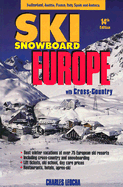 Skisnowboard Europe: Best Ski Vacations at Over 75 European Ski Resorts - Leocha, Charles