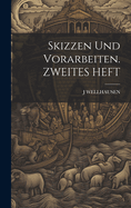 Skizzen Und Vorarbeiten. ZWEITES HEFT