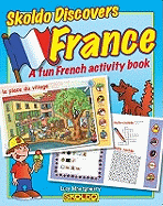 Skoldo Discovers France: A Fun French Activity I Spy Book