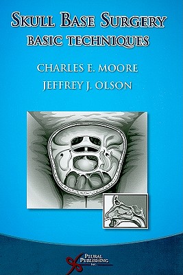 Skull Base Surgery - Moore, Charles E., and Olson, Jeffrey J.