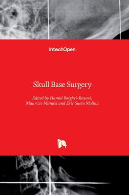 Skull Base Surgery - Borghei-Razavi, Hamid (Editor), and Mandel, Mauricio (Editor), and Molina, Eric Suero (Editor)