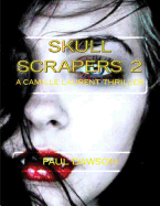 Skull Scrapers 2: A Camille Laurent Thriller