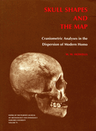 Skull Shapes and the Map: Craniometric Analyses in the Dispersion of Modern Homo