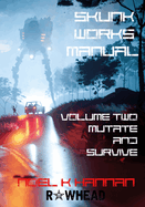 Skunk Works Manual Volume 2: Mutate and Survive