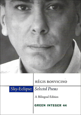 Sky-Eclipse: Selected Poems - Bonvicino, R?gis, and Palmer, Michael, M.D. (Translated by)