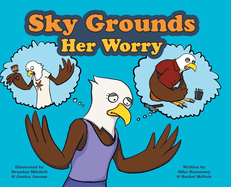 Sky Grounds Her Worry