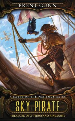Sky Pirate: Treasure of a Thousand Kingdoms - Gunn, Brent