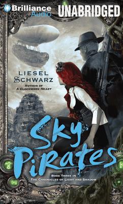 Sky Pirates - Schwarz, Liesel, and McFadden, Amy (Read by)