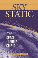 Sky Static: The Space Debris Crisis