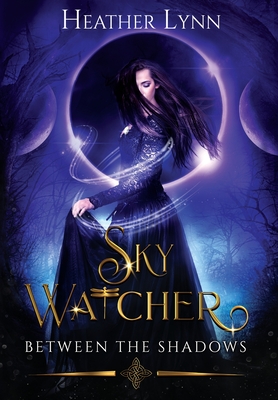 Sky Watcher: Between The Shadows - Lynn, Heather