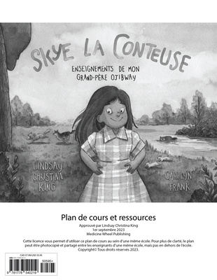 Skye La Conteuse Plan de Cours: Enseignements de Mon Grand-P?re Ojibway - King, Lindsay Christina, and Frank, Carolyn (Illustrator)