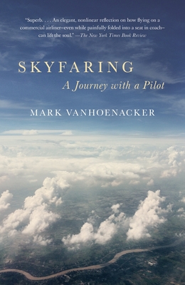 Skyfaring: A Journey with a Pilot - Vanhoenacker, Mark