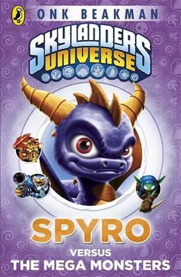 Skylanders Mask of Power: Spyro Versus the Mega Monsters: Book 1 - Beakman, Onk