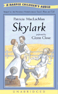 Skylark - MacLachlan, Patricia, and Close, Glenn (Read by)