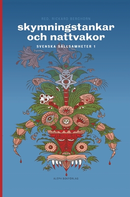 Skymningstankar och nattvakor: Svenska s?llsamheter - Topelius, Zacharias, and Lagerlf, Selma, and Nyblom, Helena