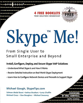 Skype Me! from Single User to Small Enterprise and Beyond - Gough, Michael (Editor), and Campbell, Bill (Foreword by)