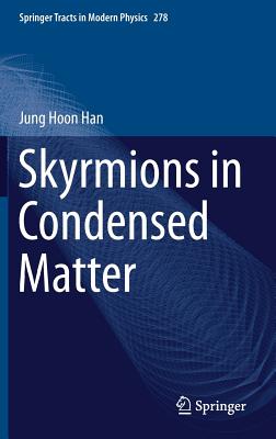 Skyrmions in Condensed Matter - Han, Jung Hoon