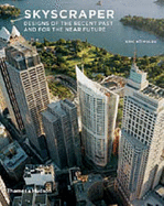 Skyscraper: Designs of the Recent Past and for the Near Future - Hweler, Eric