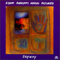 Skyway - Adam Rudolph's Moving Pictures